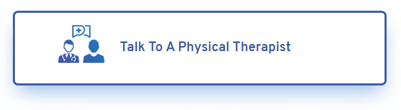 Talk to a Physical Therapist Talk to a Physical Therapist